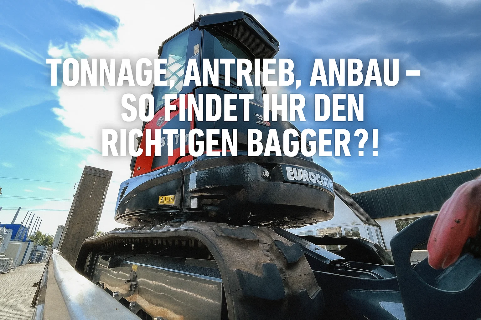 Tonnage, Antrieb, Anbau – so findet ihr den richtigen Bagger?!
