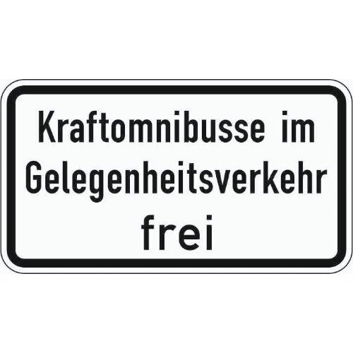  Zusatzzeichen Verkehrszeichen 1026-31 Kraftomnibusse im Gelegenheitsverkehr frei 231x420 mm, Alu 2 mm, RA2 12357650