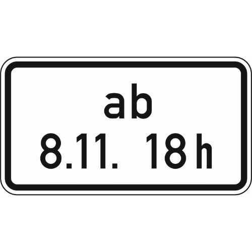  Zusatzzeichen Verkehrszeichen 1040-34 ab Zeitpunkt 231x420 mm, Alu 2 mm, RA2 12357978