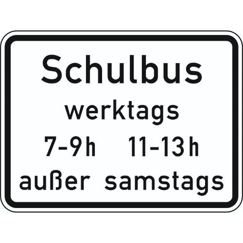  Zusatzzeichen Verkehrszeichen 1042-36 Schulbus werktags 7-9h 11-13h außer samstags 315x420 mm, Alu 2 mm, RA2 12358487