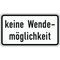  Zusatzzeichen Verkehrszeichen 1008-34 keine Wend.öglichkeit 330x600 mm, Alu 2 mm, RA2 12358234