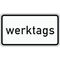  Zusatzzeichen Verkehrszeichen 1042-30 werktags 330x600 mm, Alu 2 mm, RA1 12357626