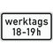  Zusatzzeichen Verkehrszeichen 1042-31 werktags 18-19h 231x420 mm, Alu 2 mm, RA1 12357975