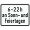  Zusatzzeichen Verkehrszeichen 1042-35 6-22h an Sonn- u.Feiertagen 315x420 mm, Alu 2 mm, RA3 12357972
