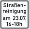  Zusatzzeichen Verkehrszeichen 1042-50 Straßenreinigung am ... 600x600 mm, Alu 3 mm, RA2 12357443