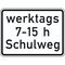  Zusatzzeichen Verkehrszeichen 1042-53 werktags 7-15h Schulweg 450x600 mm, Alu 2 mm, RA3 12357440