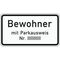  Zusatzzeichen Verkehrszeichen 1044-30 Bewohner m. Parkausweis Nr. ... 231x420 mm, Alu 2 mm, RA2 12357614