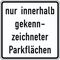  Zusatzzeichen Verkehrszeichen 1053-52 nur innerhalb gekennzeichneter Flächen 420x420 mm, Alu 2 mm, RA1 12357417
